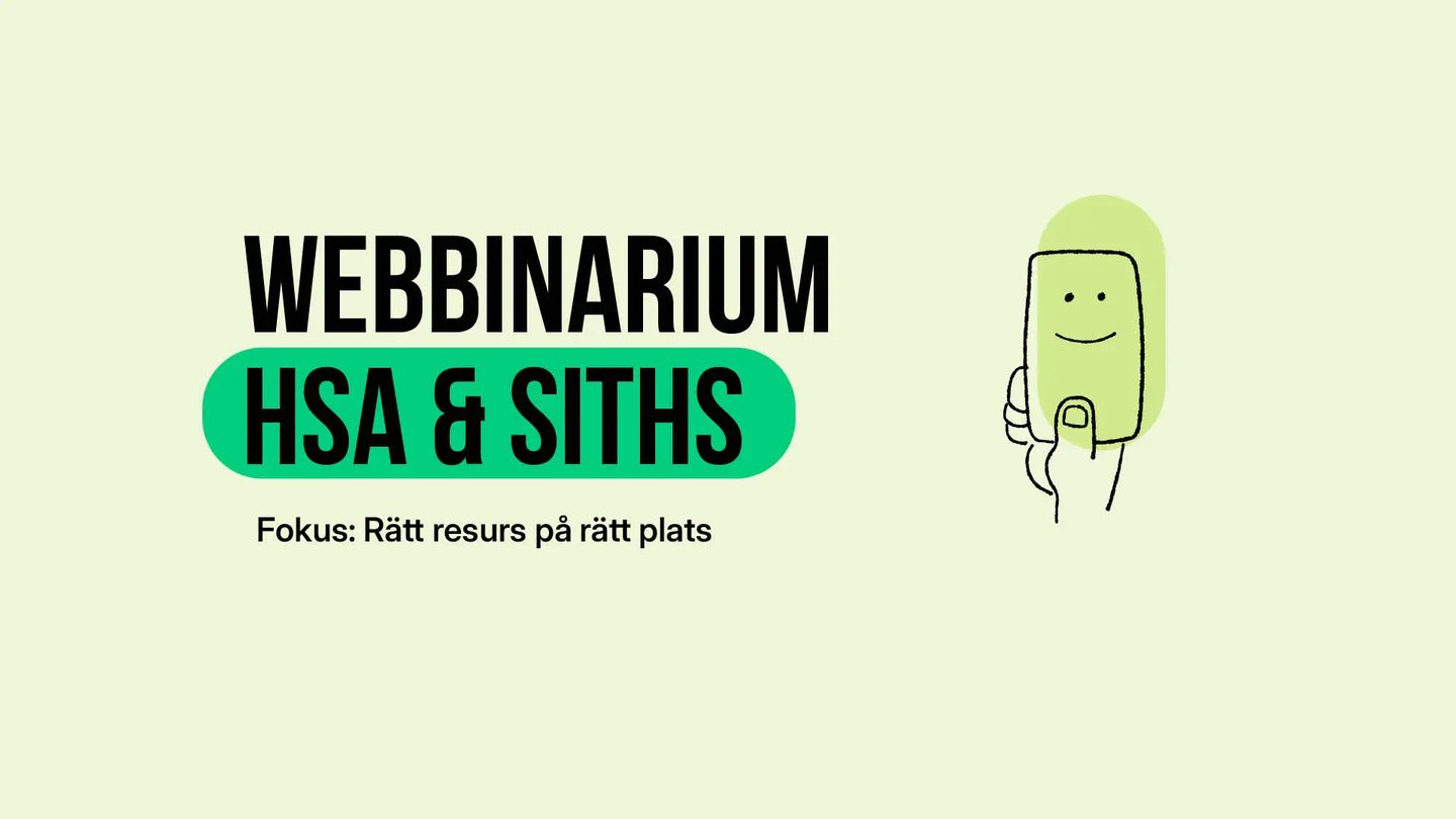 Här finns information om att man kan läsa mer om vårt vårt webbinarium kring HSA och SITHS